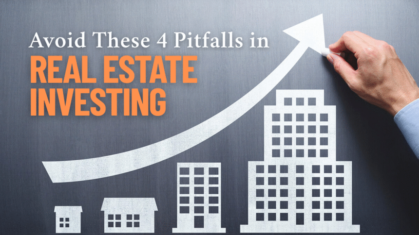 avoid-these-4-pitfalls-in-real-estate-investing