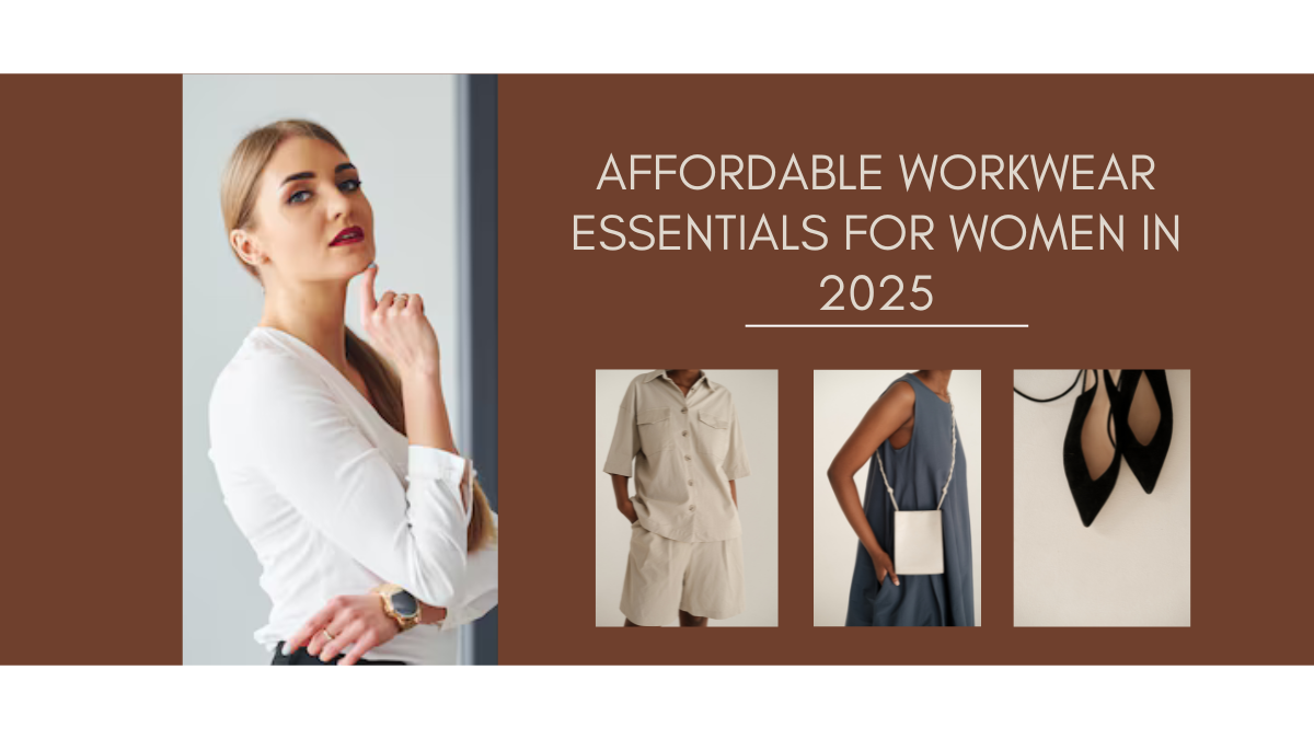 affordable-workwear-essentials-for-women-in-2025
