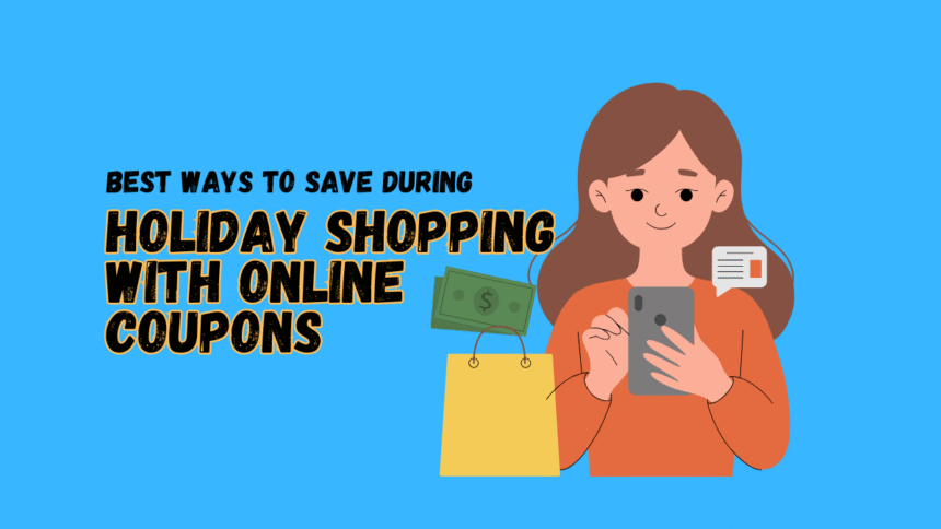 best-ways-to-save-during-holiday-shopping-with-online-coupons