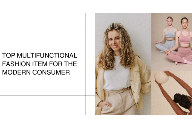 top-multifunctional-fashion-items-for-the-modern-consumer